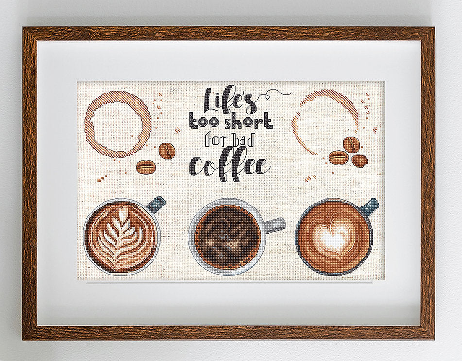 Life's Too Short for Bad Coffee Cross Stitch Kit